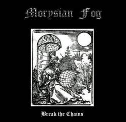 Morysian Fog : Break the Chains